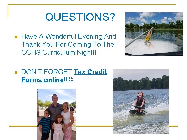 QUESTIONS? n Have A Wonderful Evening And Thank You For Coming To The CCHS