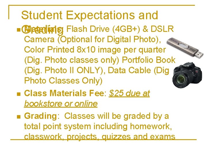Student Expectations and n Grading Materials: Flash Drive (4 GB+) & DSLR n n