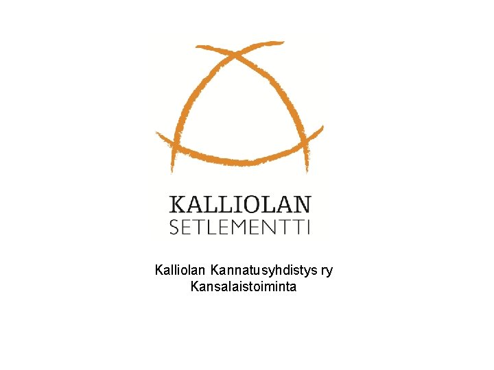 Kalliolan Kannatusyhdistys ry Kansalaistoiminta 