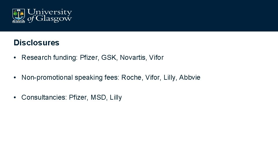 Disclosures • Research funding: Pfizer, GSK, Novartis, Vifor • Non-promotional speaking fees: Roche, Vifor,