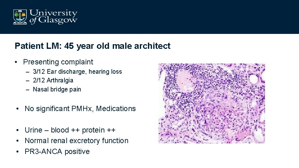 Patient LM: 45 year old male architect • Presenting complaint – 3/12 Ear discharge,