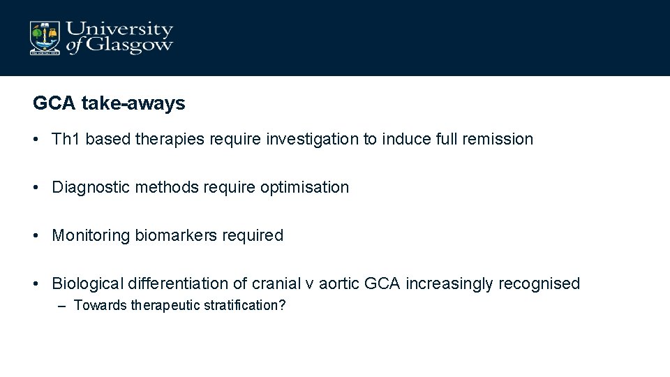 GCA take-aways • Th 1 based therapies require investigation to induce full remission •