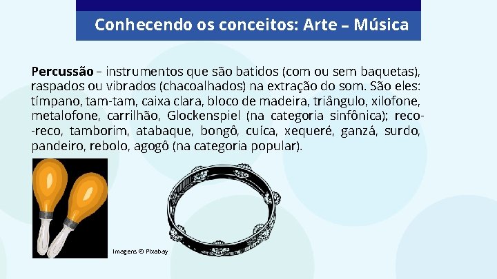 Conhecendo os conceitos: Arte – Música Percussão – instrumentos que são batidos (com ou