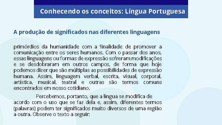 Conhecendo os conceitos: Língua Portuguesa A produção de significados nas diferentes linguagens primórdios da