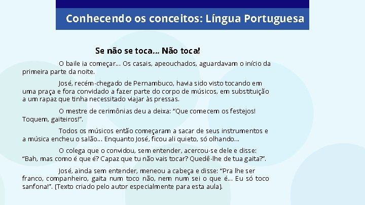 Conhecendo os conceitos: Língua Portuguesa Se não se toca. . . Não toca! O Conhecendo os conceitos: Língua Portuguesa Se não se toca. . . Não toca! O