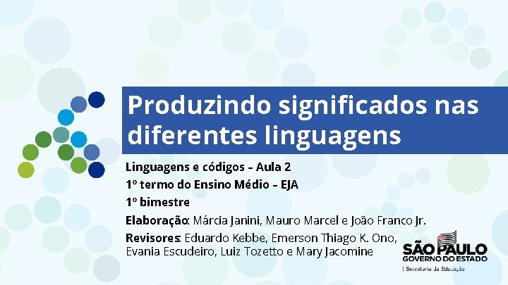 Produzindo significados nas diferentes linguagens Linguagens e códigos – Aula 2 1º termo do Produzindo significados nas diferentes linguagens Linguagens e códigos – Aula 2 1º termo do