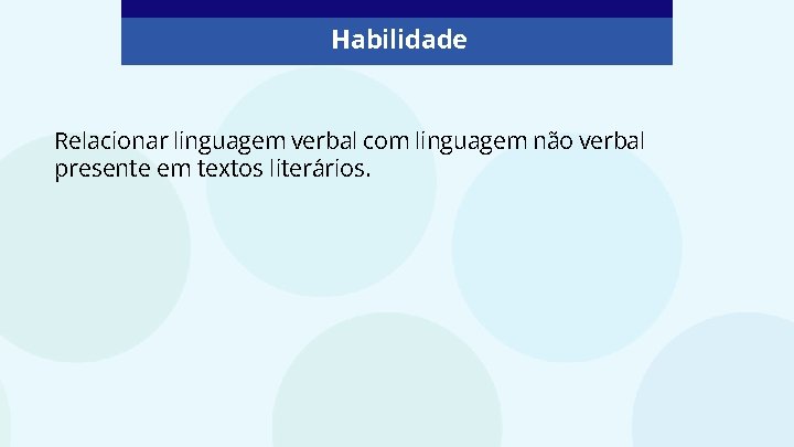 Habilidade Relacionar linguagem verbal com linguagem não verbal presente em textos literários. 