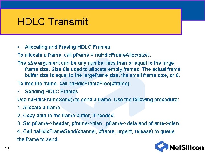 HDLC Transmit • Allocating and Freeing HDLC Frames To allocate a frame, call pframe