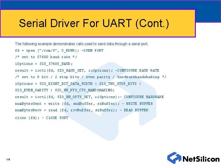 Serial Driver For UART (Cont. ) The following example demonstrates calls used to send