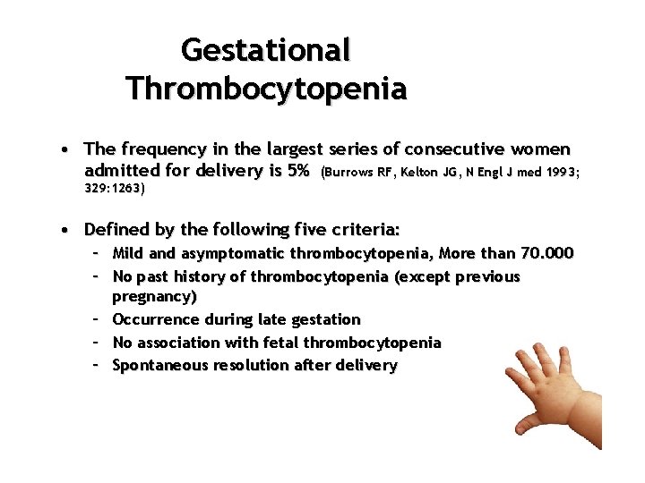 Gestational Thrombocytopenia • The frequency in the largest series of consecutive women admitted for