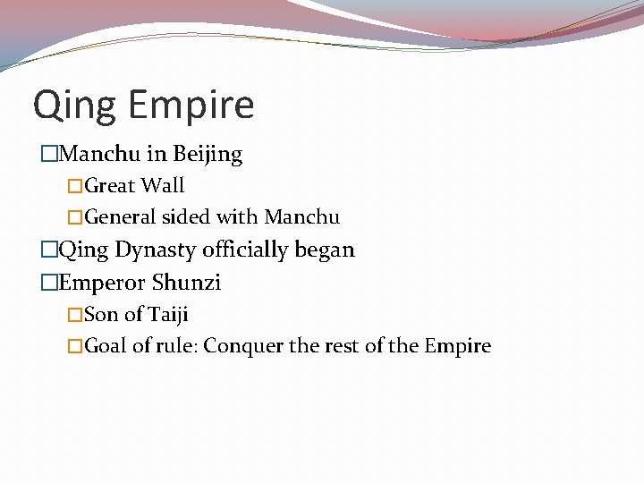 Qing Empire �Manchu in Beijing �Great Wall �General sided with Manchu �Qing Dynasty officially