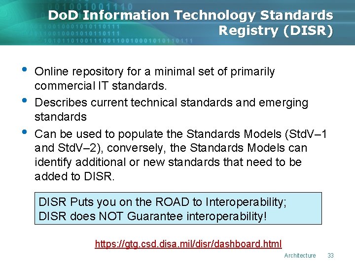 Do. D Information Technology Standards Registry (DISR) • • • Online repository for a