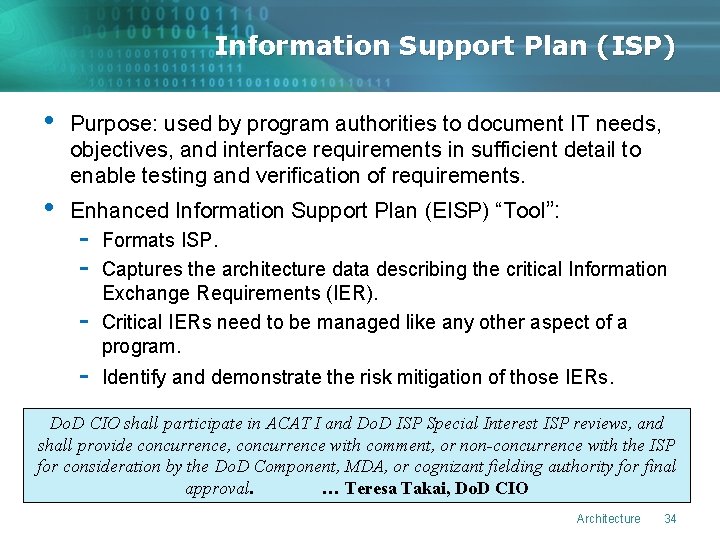 Information Support Plan (ISP) • • Purpose: used by program authorities to document IT