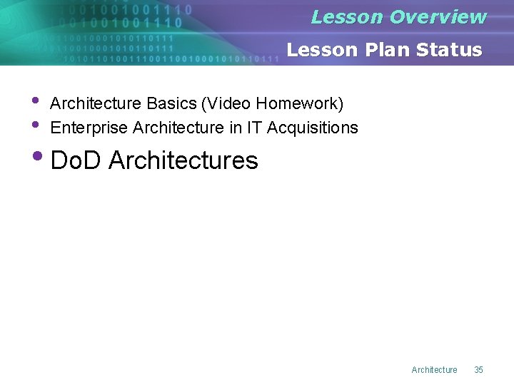 Lesson Overview Lesson Plan Status • • Architecture Basics (Video Homework) Enterprise Architecture in