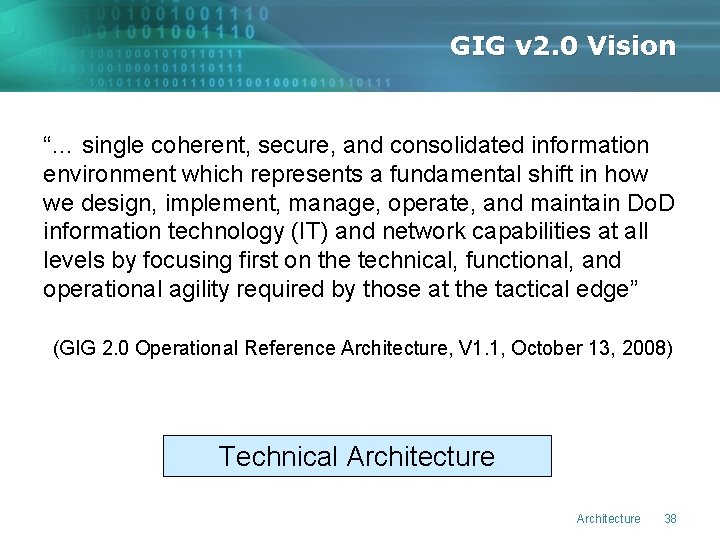 GIG v 2. 0 Vision “… single coherent, secure, and consolidated information environment which