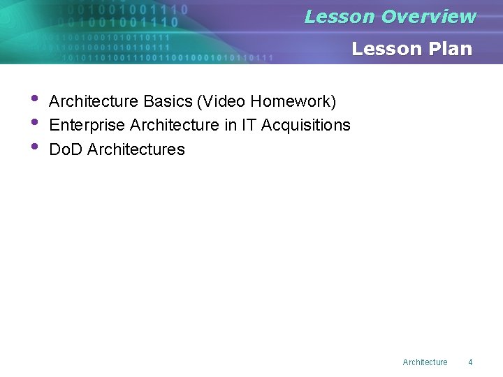 Lesson Overview Lesson Plan • • • Architecture Basics (Video Homework) Enterprise Architecture in