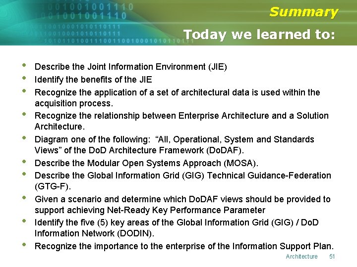 Summary Today we learned to: • • • Describe the Joint Information Environment (JIE)