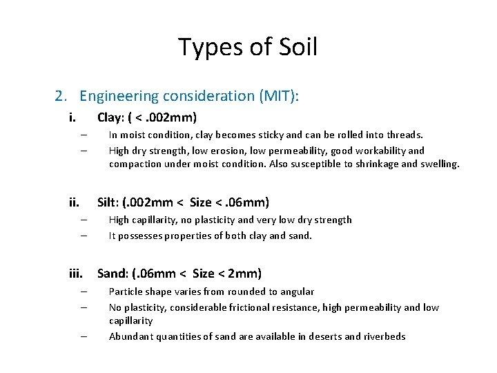 Types of Soil 2. Engineering consideration (MIT): i. Clay: ( <. 002 mm) –