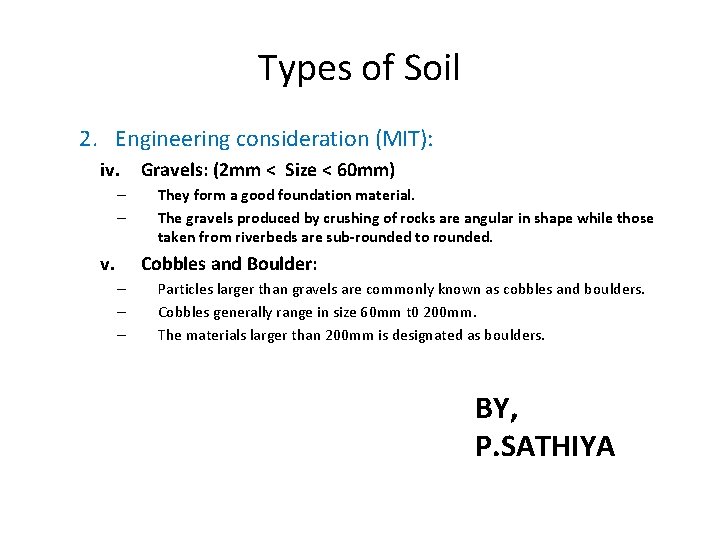 Types of Soil 2. Engineering consideration (MIT): iv. Gravels: (2 mm < Size <