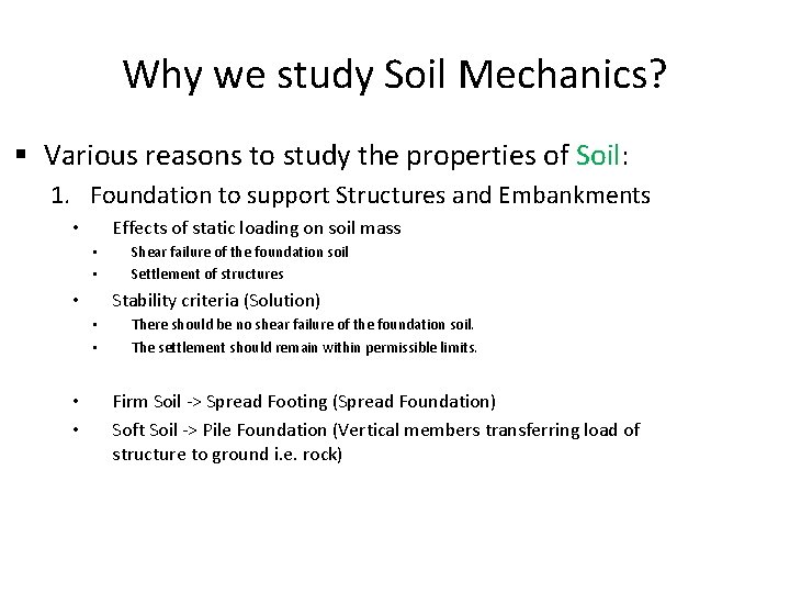 Why we study Soil Mechanics? § Various reasons to study the properties of Soil: