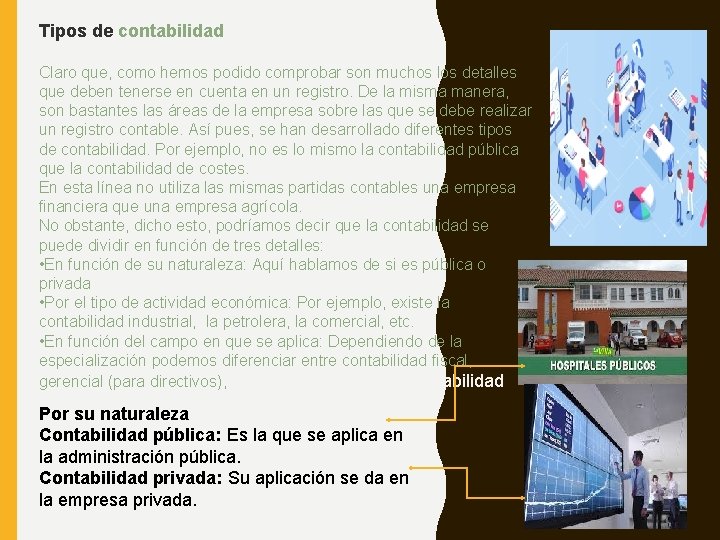 Tipos de contabilidad Claro que, como hemos podido comprobar son muchos los detalles que