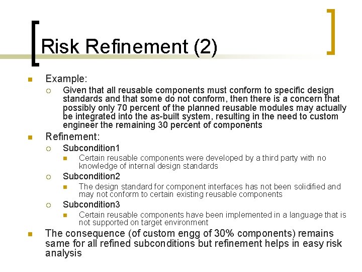 Risk Refinement (2) n Example: ¡ n Given that all reusable components must conform