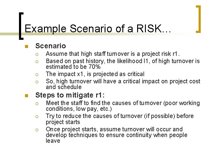 Example Scenario of a RISK… n Scenario ¡ ¡ n Assume that high staff