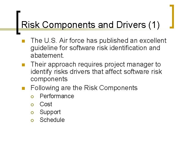 Risk Components and Drivers (1) n n n The U. S. Air force has