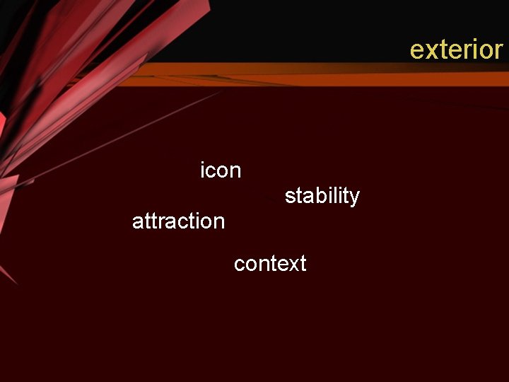 exterior icon stability attraction context 
