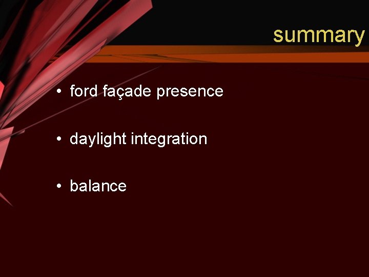 summary • ford façade presence • daylight integration • balance 