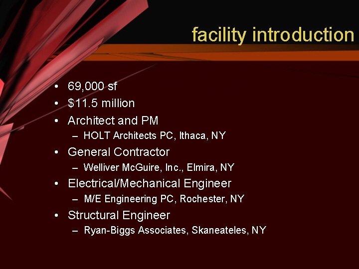 facility introduction • 69, 000 sf • $11. 5 million • Architect and PM