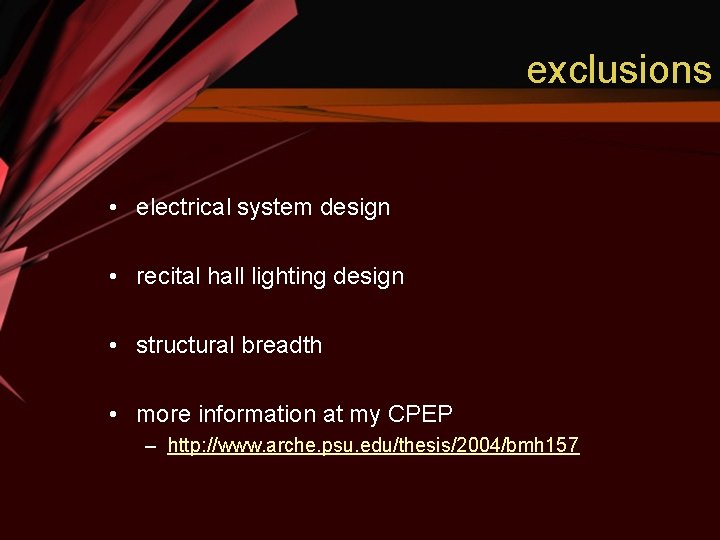 exclusions • electrical system design • recital hall lighting design • structural breadth •