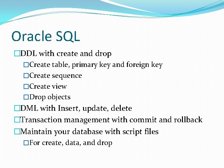 Oracle SQL �DDL with create and drop �Create table, primary key and foreign key Oracle SQL �DDL with create and drop �Create table, primary key and foreign key