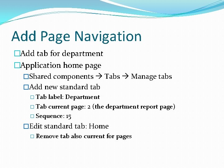 Add Page Navigation �Add tab for department �Application home page �Shared components Tabs Manage Add Page Navigation �Add tab for department �Application home page �Shared components Tabs Manage
