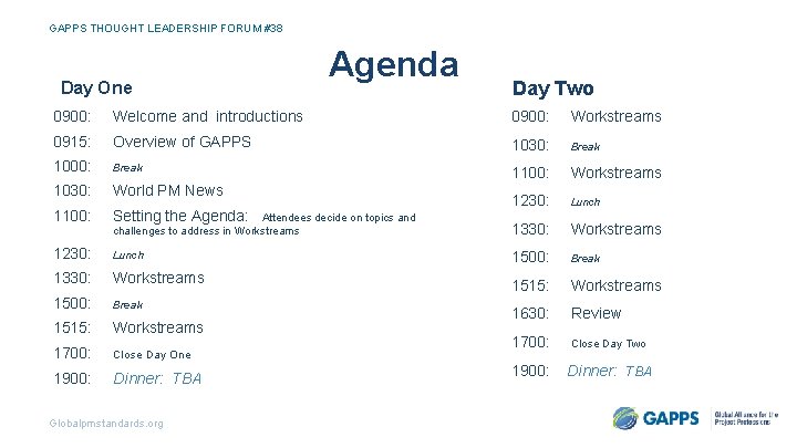 GAPPS THOUGHT LEADERSHIP FORUM #38 Day One Agenda Day Two 0900: Welcome and introductions