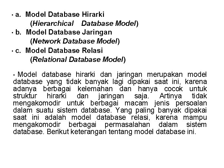 a. Model Database Hirarki (Hierarchical Database Model) • b. Model Database Jaringan (Network Database