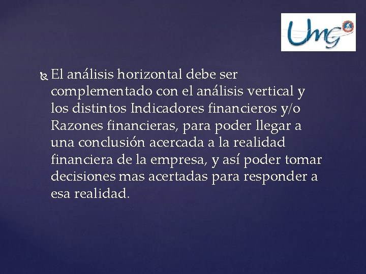  El análisis horizontal debe ser complementado con el análisis vertical y los distintos