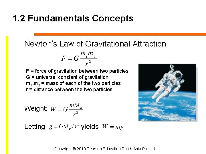 1. 2 Fundamentals Concepts Newton’s Law of Gravitational Attraction F = force of gravitation