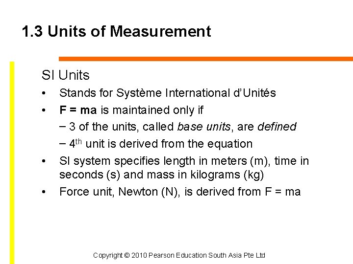 1. 3 Units of Measurement SI Units • • Stands for Système International d’Unités