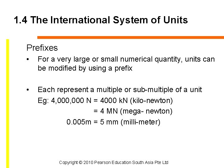 1. 4 The International System of Units Prefixes • For a very large or