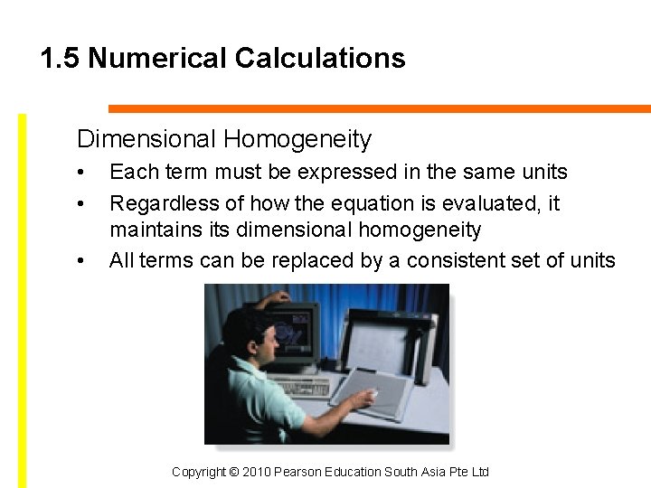 1. 5 Numerical Calculations Dimensional Homogeneity • • • Each term must be expressed