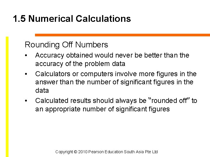 1. 5 Numerical Calculations Rounding Off Numbers • • • Accuracy obtained would never