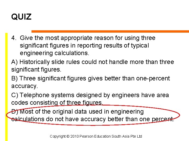 QUIZ 4. Give the most appropriate reason for using three significant figures in reporting