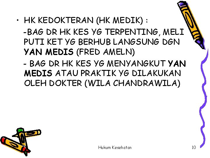  • HK KEDOKTERAN (HK MEDIK) : -BAG DR HK KES YG TERPENTING, MELI