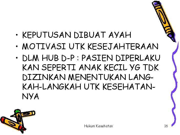  • KEPUTUSAN DIBUAT AYAH • MOTIVASI UTK KESEJAHTERAAN • DLM HUB D-P :