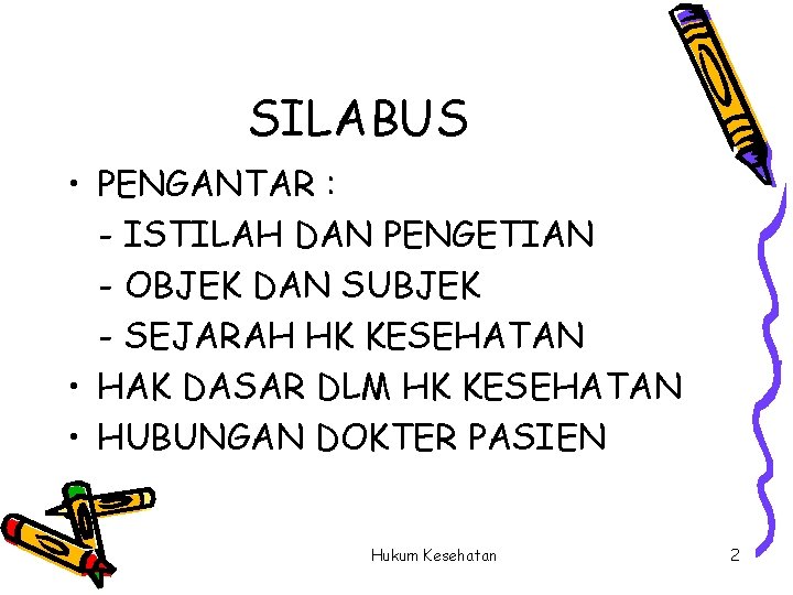 SILABUS • PENGANTAR : - ISTILAH DAN PENGETIAN - OBJEK DAN SUBJEK - SEJARAH