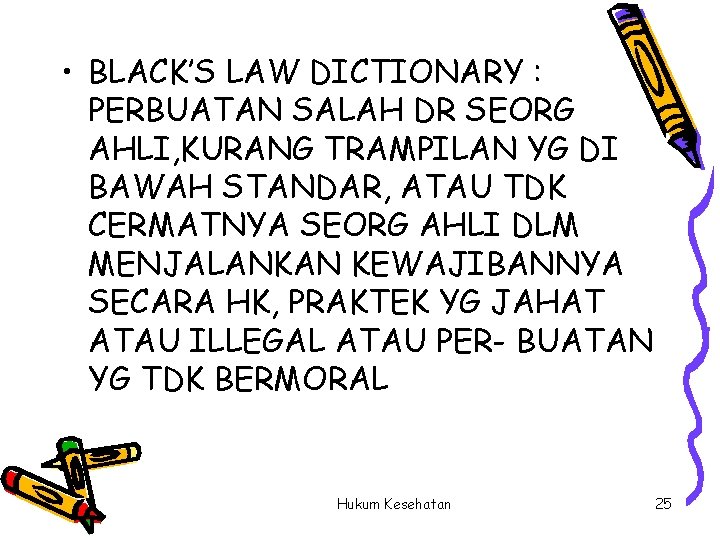  • BLACK’S LAW DICTIONARY : PERBUATAN SALAH DR SEORG AHLI, KURANG TRAMPILAN YG