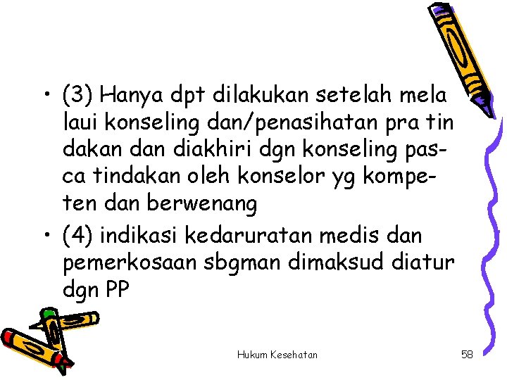  • (3) Hanya dpt dilakukan setelah mela laui konseling dan/penasihatan pra tin dakan