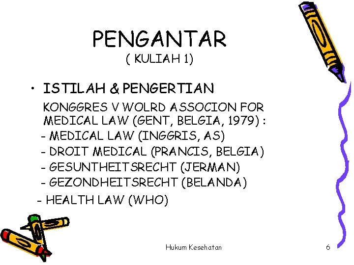 PENGANTAR ( KULIAH 1) • ISTILAH & PENGERTIAN KONGGRES V WOLRD ASSOCION FOR MEDICAL