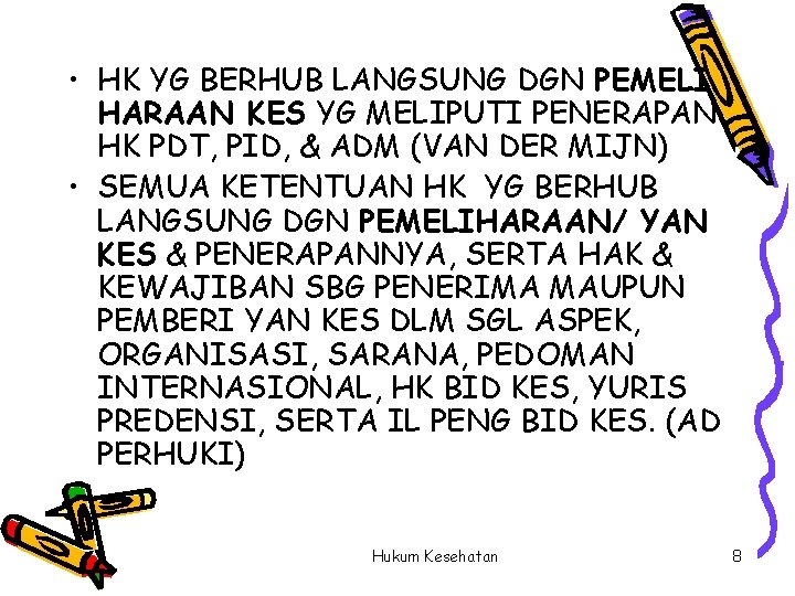  • HK YG BERHUB LANGSUNG DGN PEMELI HARAAN KES YG MELIPUTI PENERAPAN HK